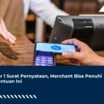 Setor 1 Surat Pernyataan, Merchant Bisa Penuhi Ketentuan Ini