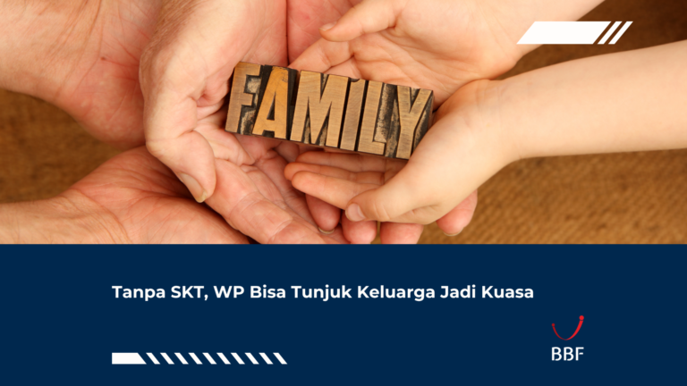 Tanpa SKT, WP Bisa Tunjuk Keluarga Jadi Kuasa