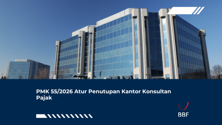 PMK 55/2026 Atur Penutupan Kantor Konsultan Pajak