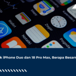Pajak iPhone Duo dan 18 Pro Max, Berapa Besarnya?