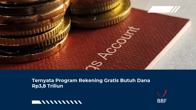Ternyata Program Rekening Gratis Butuh Dana Rp3,8 Triliun