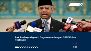 Pak Purbaya diganti, Bagaimana dengan SP2DK dan Restitusi?