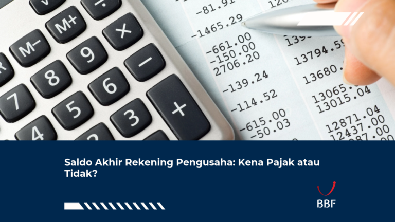 Saldo Akhir Rekening Pengusaha: Kena Pajak atau Tidak?