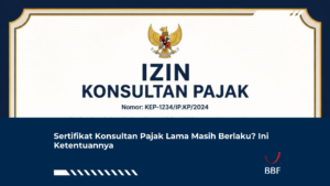 Sertifikat Konsultan Pajak Lama Masih Berlaku? Ini Ketentuannya