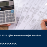 Mulai 2027, Ujian Konsultan Pajak Berubah