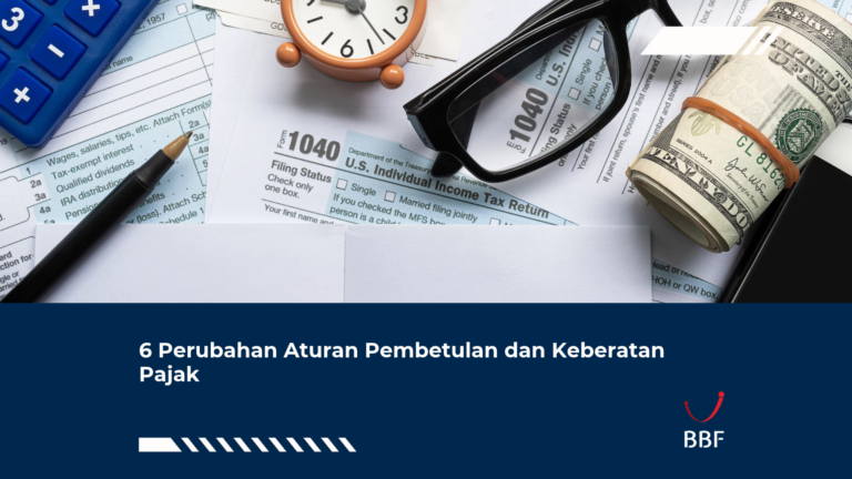 6 Perubahan Aturan Pembetulan dan Keberatan Pajak