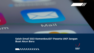 Salah Email SSO KemenkeuID? Peserta UKP Jangan Buat Akun Baru