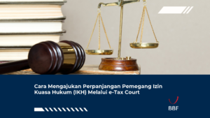 Cara Mengajukan Perpanjangan Pemegang Izin Kuasa Hukum (IKH) Melalui e-Tax Court