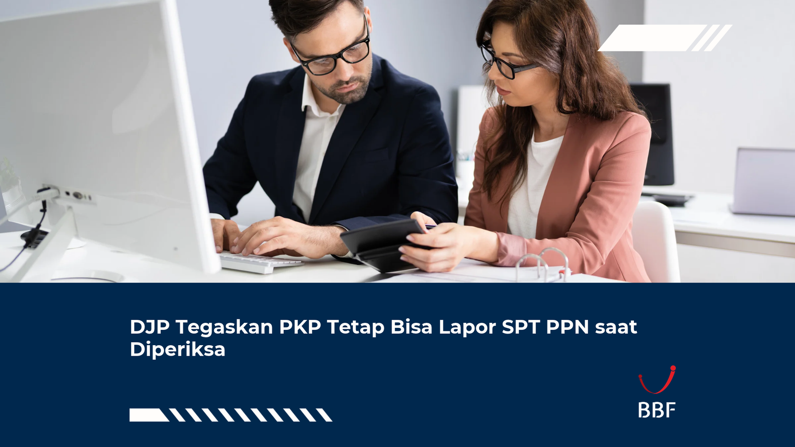 DJP Tegaskan PKP Tetap Bisa Lapor SPT PPN saat Diperiksa