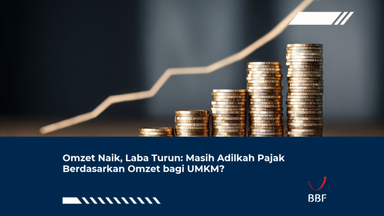Omzet Naik, Laba Turun: Masih Adilkah Pajak Berdasarkan Omzet bagi UMKM?
