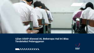 Ujian USKP diawasi AI, Beberapa Hal Ini Bisa Terdeteksi Pelanggaran